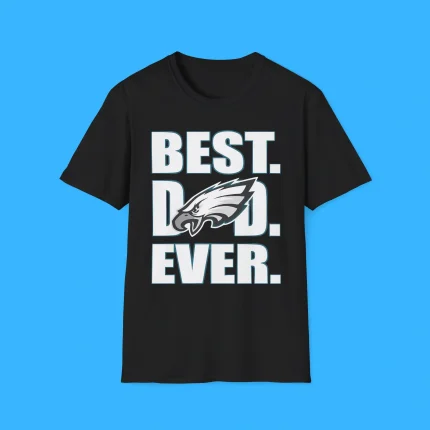 Best Dad Ever Eagles Shirt