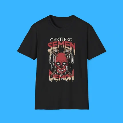 Certified Semen Demon Shirt