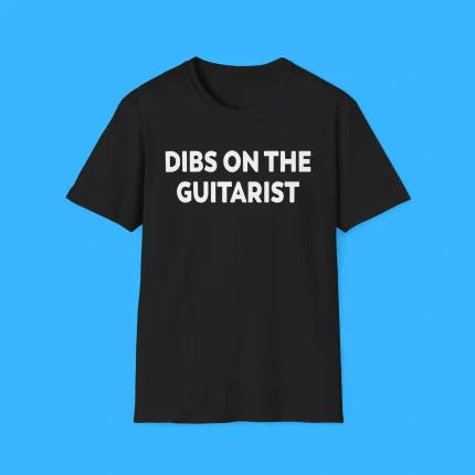 Dibs On The Guitarist Shirt
