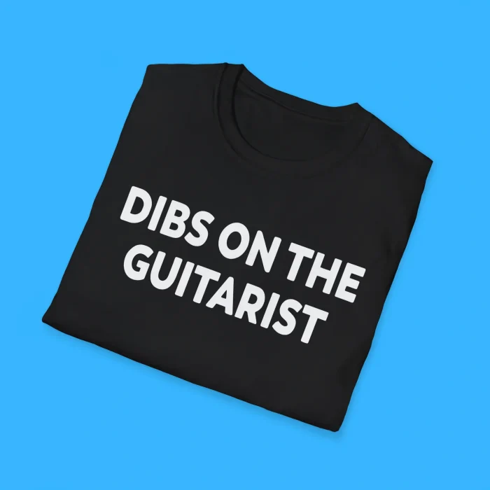 Dibs On The Guitarist Shirts