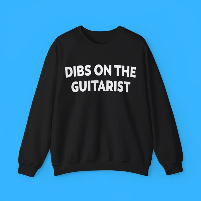 Dibs On The Guitarist Sweatshirt