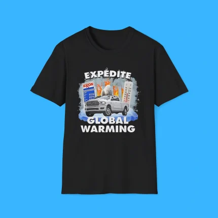 Expedite Global Warming Shirt