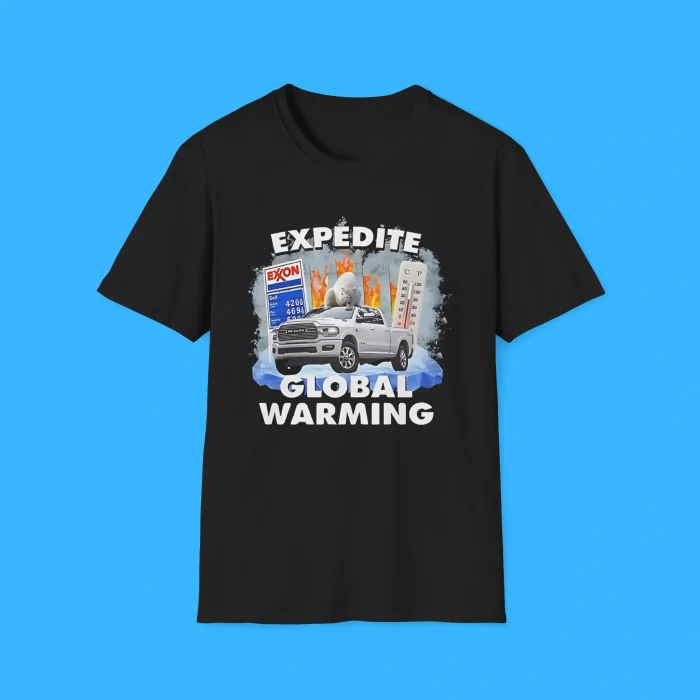 Expedite Global Warming Shirt