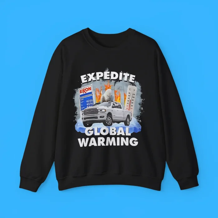 Expedite Global Warming Sweatshirt