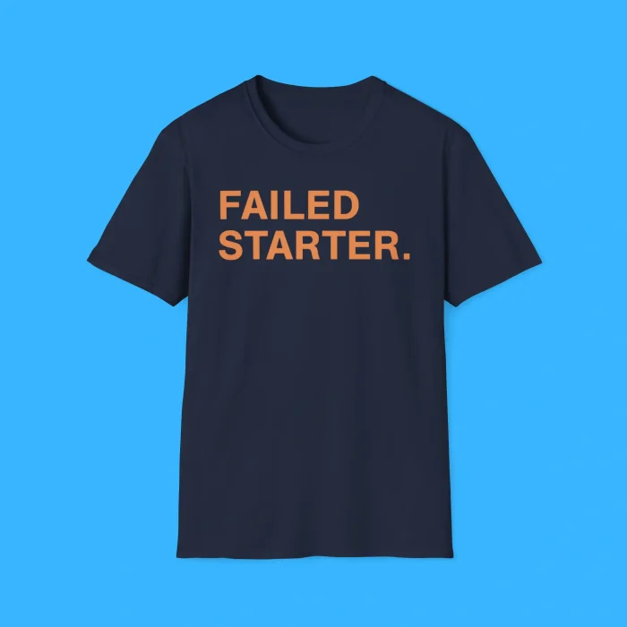 Failed Starter Shirt