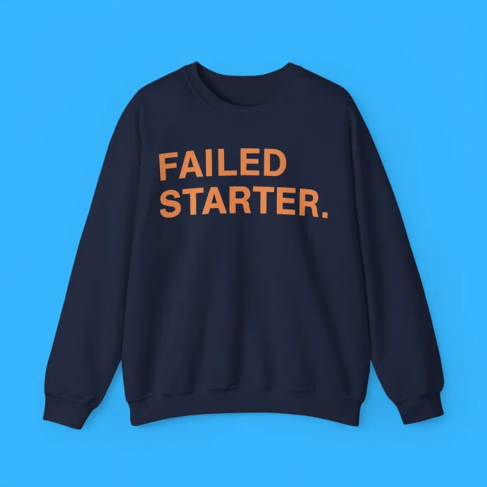 Failed Starter Sweatshirt