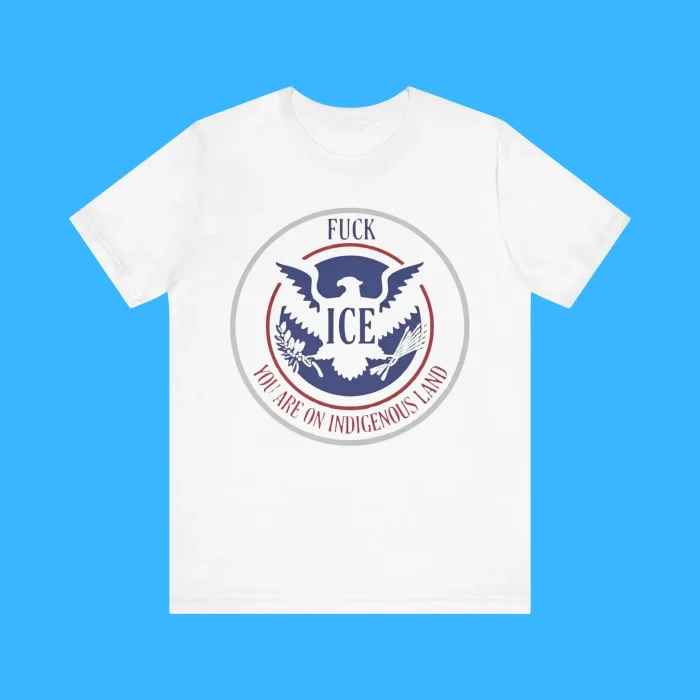 Fuck Ice You Are On Indigenous Land Premium Shirt