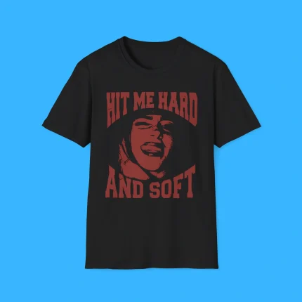 Hit Me Hard And Soft Billie Smile Shirt