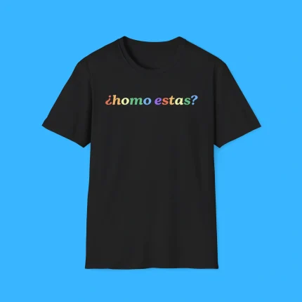 Homo Estas Rainbow Shirt