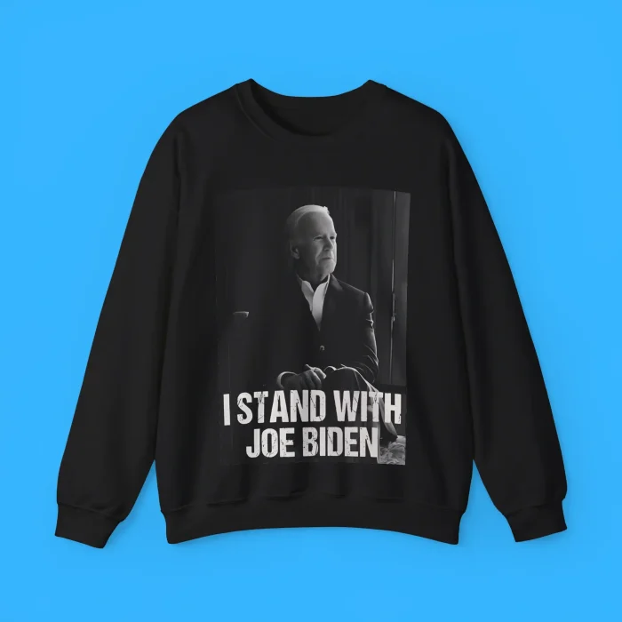 I Stand With Joe Biden Sweatshirt