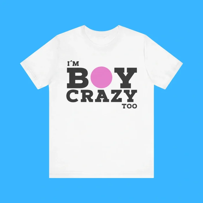 I'm Boy Crazy Too Premium Shirt