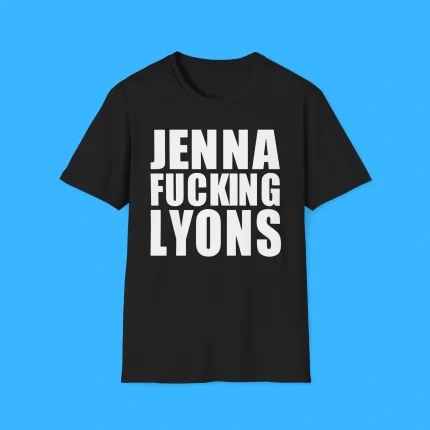 Jenna Fucking Lyons Shirt