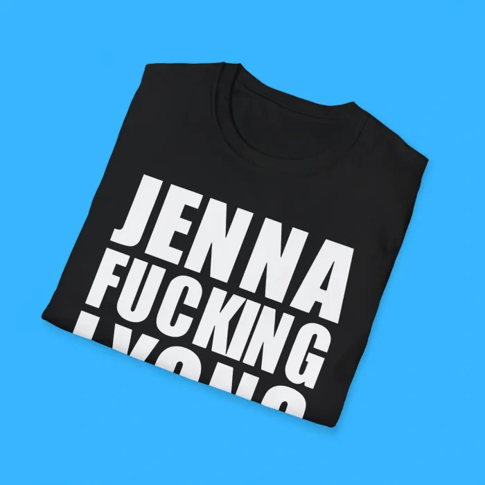 Jenna Fucking Lyons Shirts