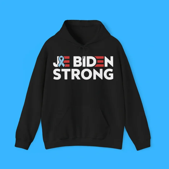 Joe Biden Strong Cancer Support Hoodie