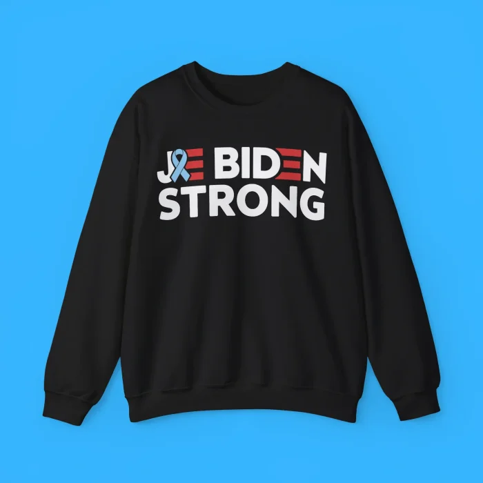 Joe Biden Strong Cancer Support Sweatshirt