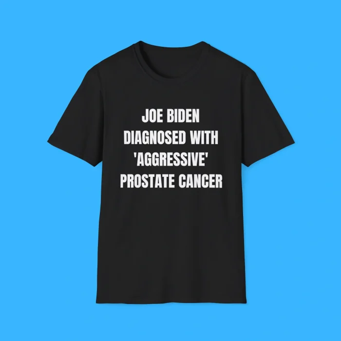 Joe Biden Diagnosed With 'Aggressive' Prostate Cancer Black Shirt