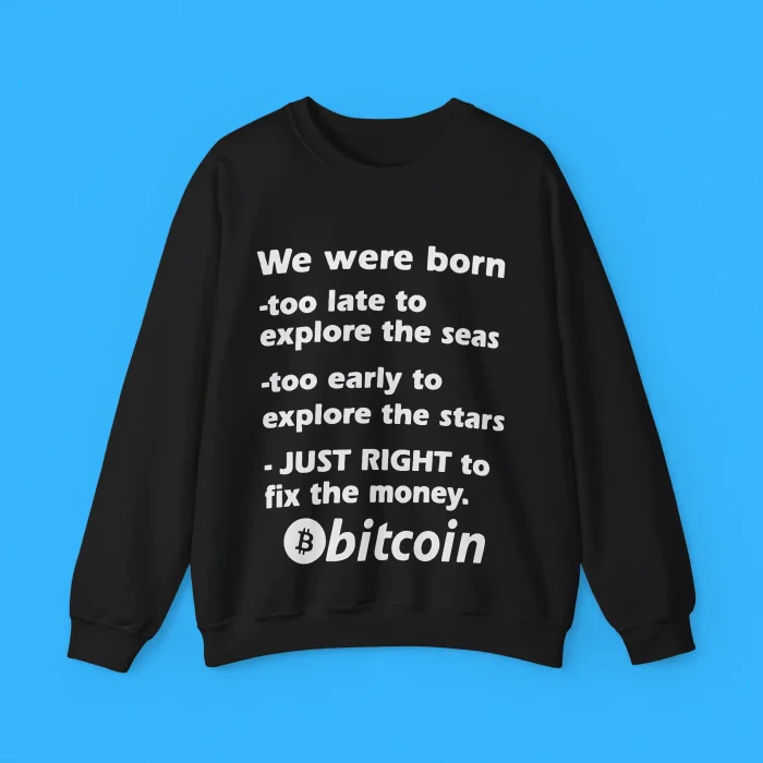 Just Right To Fix The Money Bitcoin Sweatshirt
