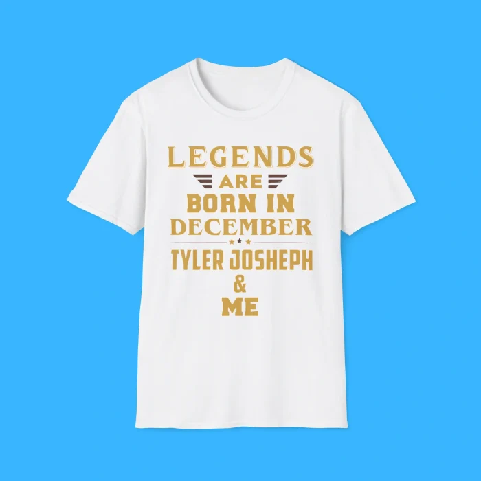 Legends Are Born In December Tyler Joseph And Me White Shirt