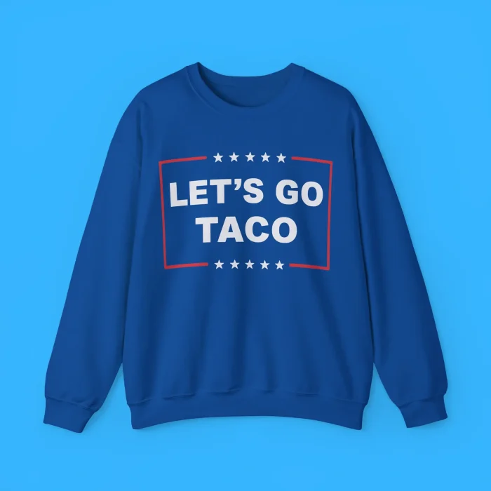 Let’s Go Taco Sweatshirt