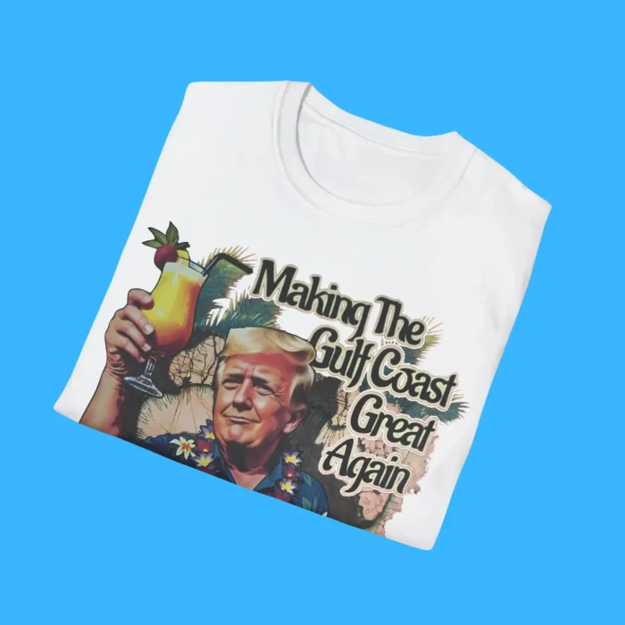 Making the Gulf Coast Great Again Trump's Shirts