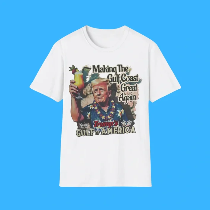 Making the Gulf Coast Great Again Trump's White Shirt