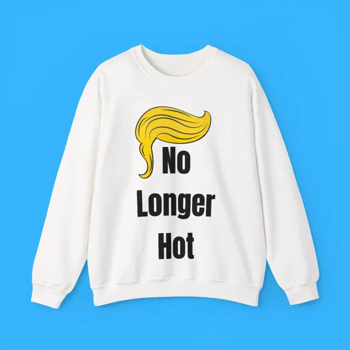 No Longer Hot Trump to Swift Sweatshirt