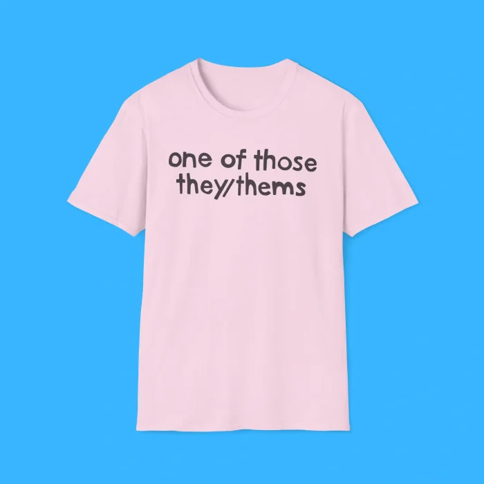 One of Those They/Thems Shirt