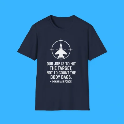 Our Job is To Hit The Target Not To Count The Body Bags Shirt