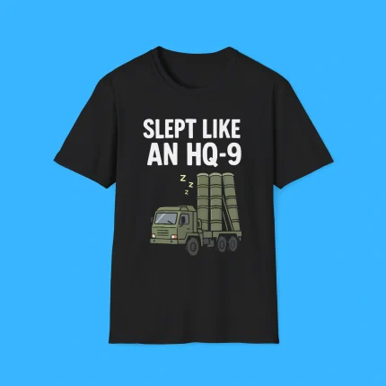 Slept Like An HQ-9 Shirt