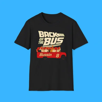 The Boys Back Of The Bus Bussin 8 Shirt