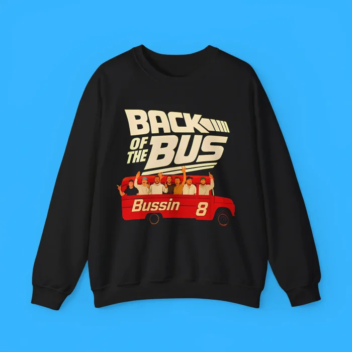 The Boys Back Of The Bus Bussin 8 Sweatshirt