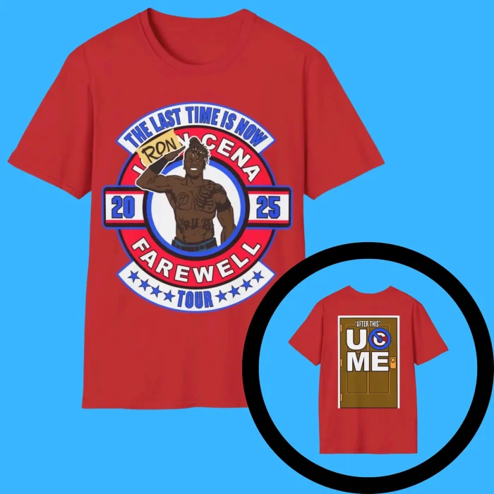 The Last Time Is Now Ron Cena 2025 Farewell Tour Shirt