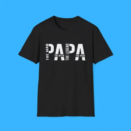 The Man The Myth The Legend The Hero Papa Shirt