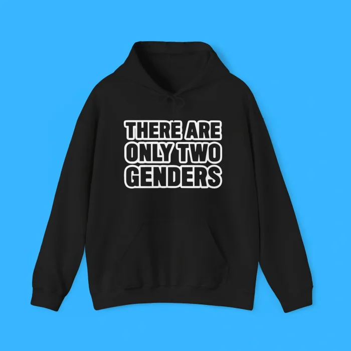 There Are Only Two Genders Hoodie