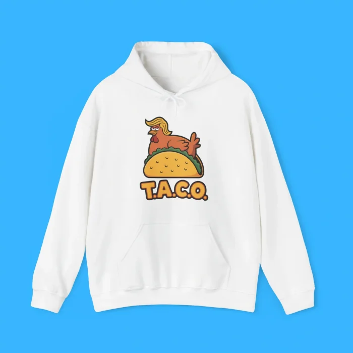 Trump Always Chickens Out TACO Hoodie