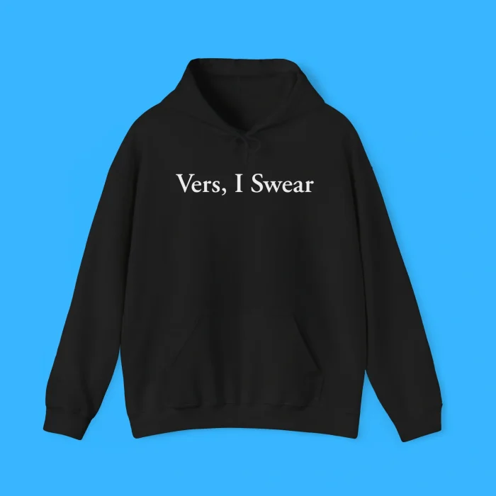 Vers I Swear Hoodie
