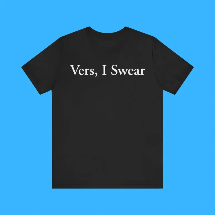 Vers I Swear Premium Shirt