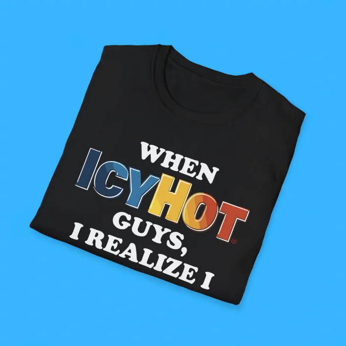 When IcyHot Guys I Realize I BenGay Shirts