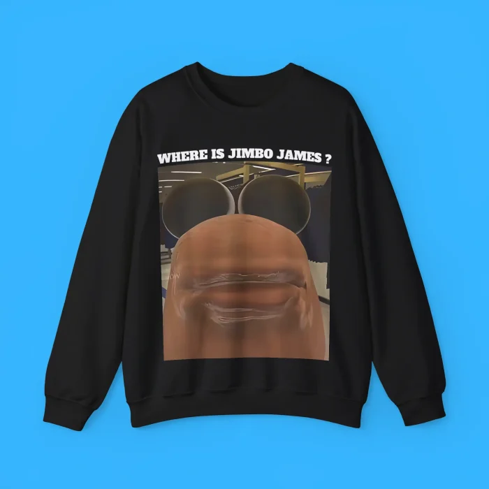 Where Is Jimbo James Sweatshirt