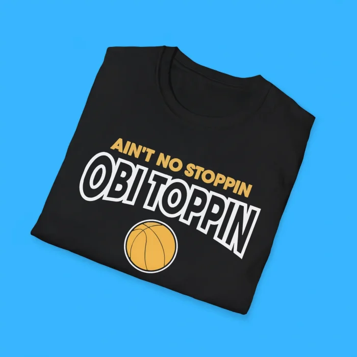 Ain't No Stoppin Obi Toppin Shirts
