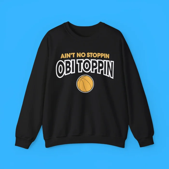 Ain't No Stoppin Obi Toppin Sweatshirt