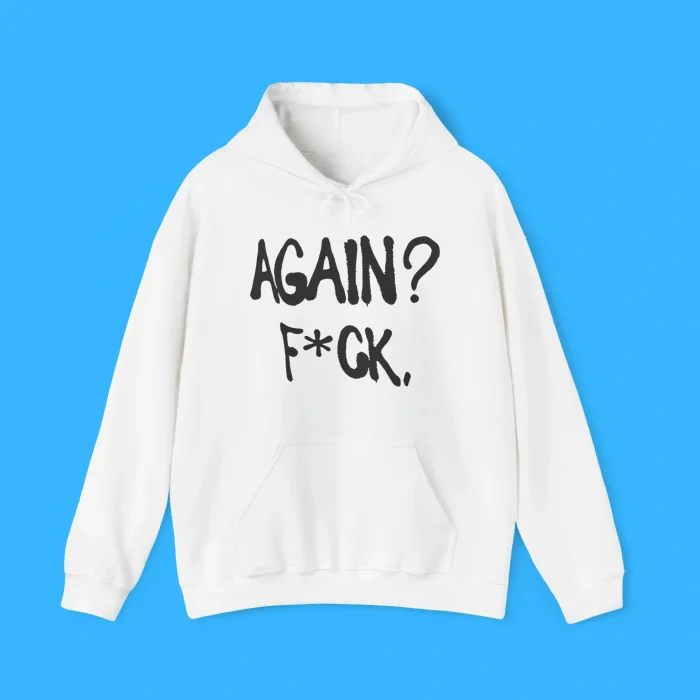 Alison Wonderland Again Fuck Hoodie