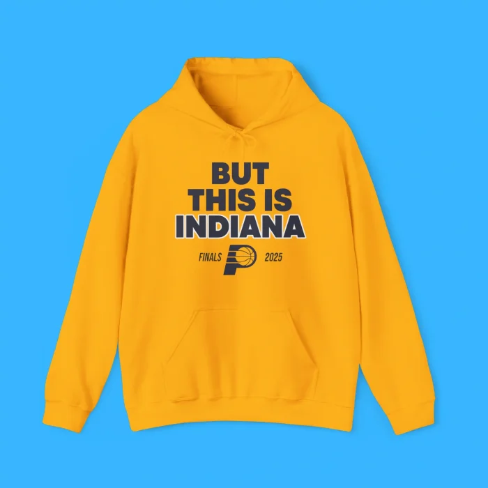 But This Is Indiana Finals 2025 Hoodie