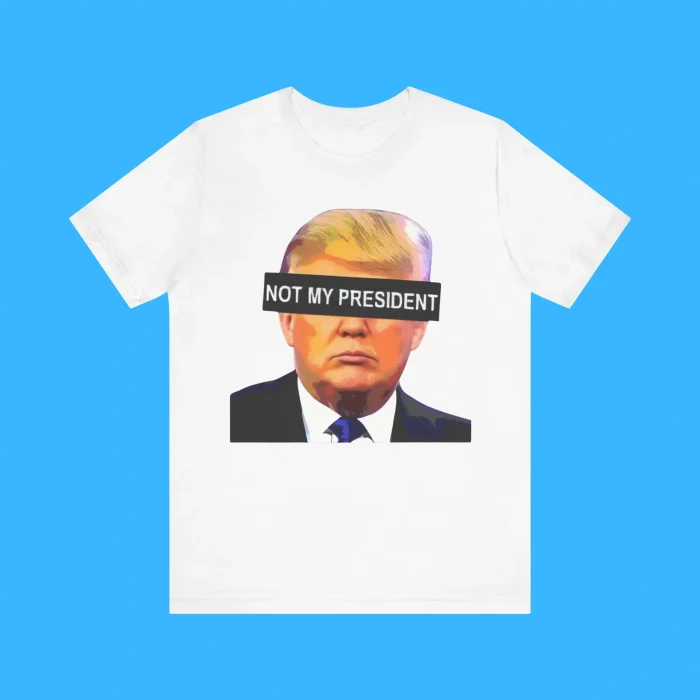 Donald Trump Not My President Premium Shirt