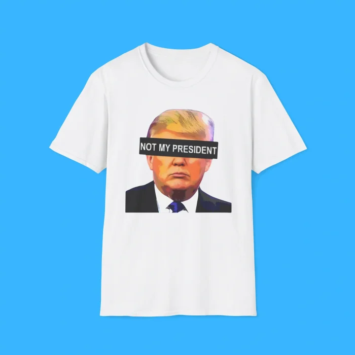 Donald Trump Not My President Shirt