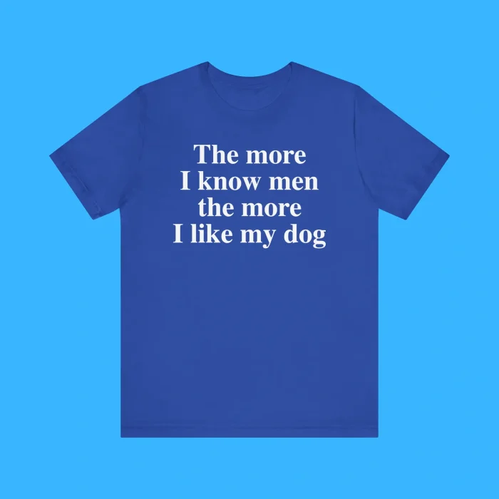 Harry The More I Know Men The More I Love My Dog Premium Shirt