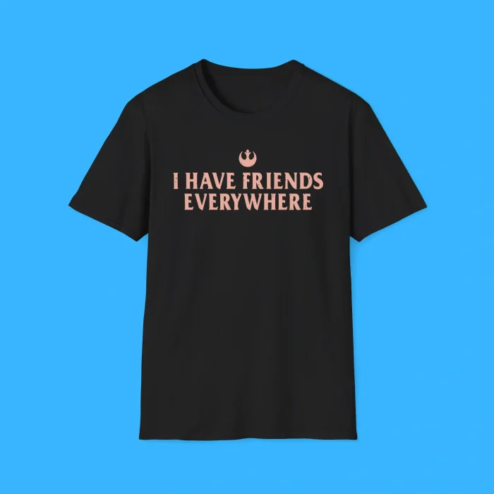 I Have Friends Everywhere Black Shirt