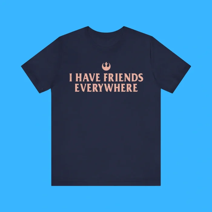 I Have Friends Everywhere Premium Shirt