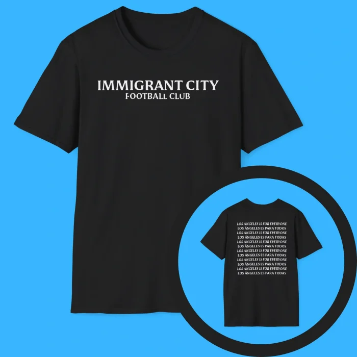 Immigrant City Football Club Los Angeles Is For Everyone Shirt