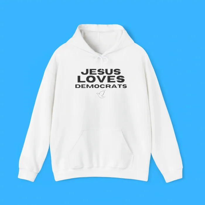 Jesus Loves Democrats Hoodie